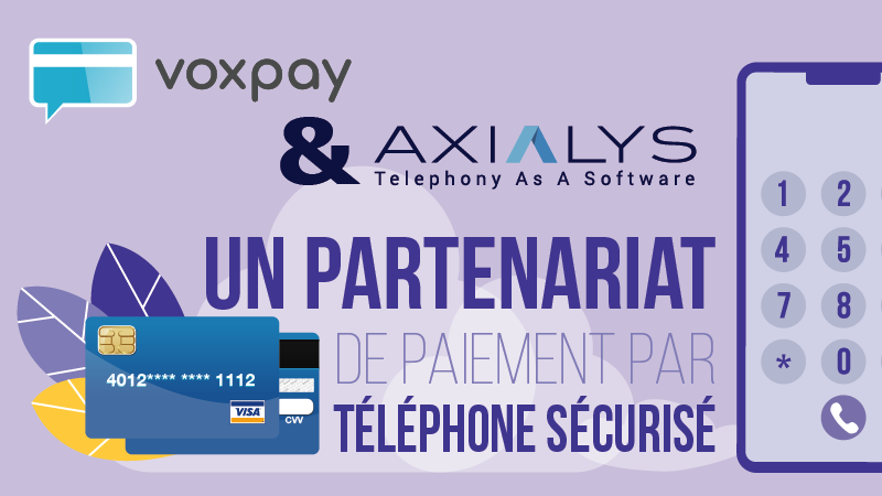 Axialys & Voxpay : un partenariat de paiement par téléphone sécurisé