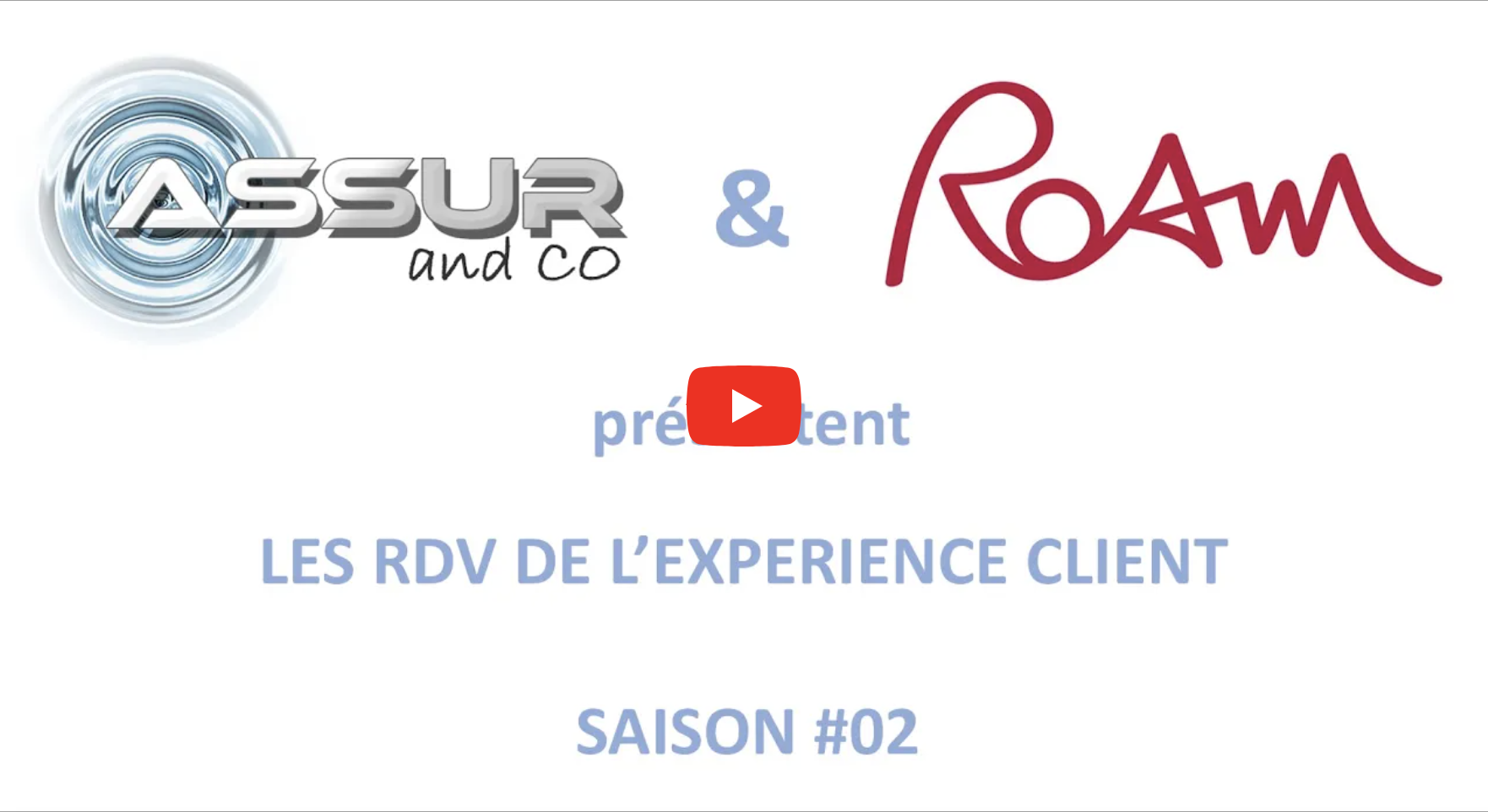 Assur and Co et ROAM présentent Le RDV de l'expérience client saison #02